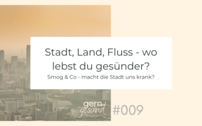 Stadt, Land, Fluss – wo lebst du gesünder?