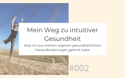 Mein Weg zu intuitiver Gesundheit