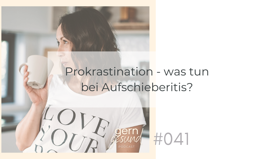 Prokrastination – was tun bei Aufschieberitis?