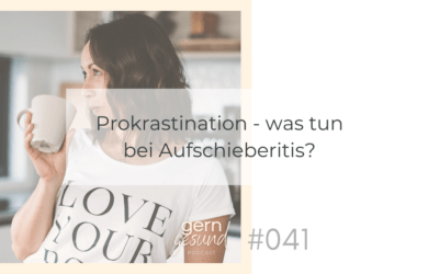 Prokrastination – was tun bei Aufschieberitis?