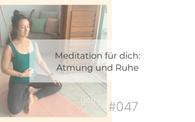 Meditation für dich: Atmung und Ruhe