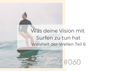 Überblick und Fokus – das hat deine Vision mit dem Surfen zu tun.