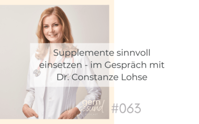Supplemente sinnvoll einsetzen – im Gespräch mit Dr. Constanze Lohse