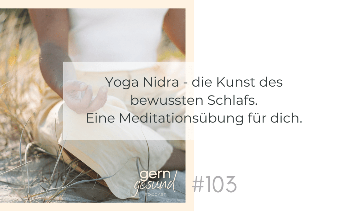 Yoga Nidra – die Kunst des bewussten Schlafs.
