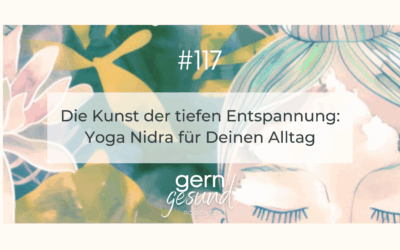 Die Kunst der tiefen Entspannung: Yoga Nidra für Deinen Alltag
