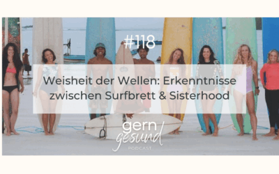 Weisheit der Wellen: Erkenntnisse zwischen Surfbrett & Sisterhood