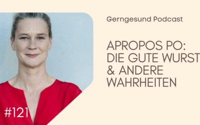 Apropos Po: Die gute Wurst & andere Wahrheiten